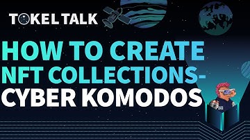 How To Create NFT Collections with Cyber Komodos - Tokel Talk Podcast