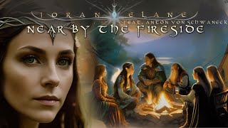 Near by the Fireside - Joran Elane feat. Anton von Schwaneck; Fantasy Folk; Elven Folk; Dnd