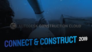 CONNECT & CONSTRUCT 2019 : AUTODESK CONSTRUCTION CLOUD screenshot 2