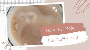 Procedure Text || How To Make Ice Coffee Milk