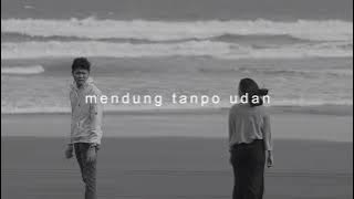 mendung tanpo udan - ndarboy genk (slowed   reverb)
