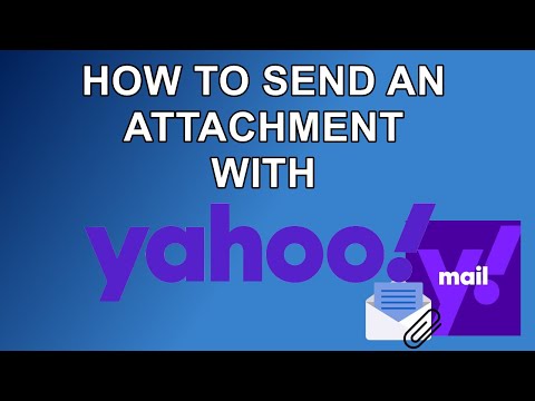 How to Attach a File to an Email in Yahoo Webmail - June 2022