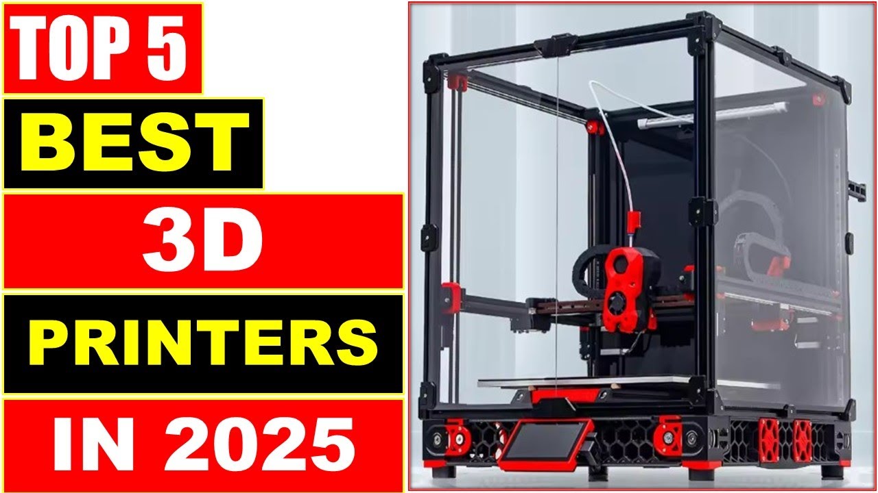 BEST 3D Printers 2025, Top 5 Best Latest Version 3D Printer - YouTube
