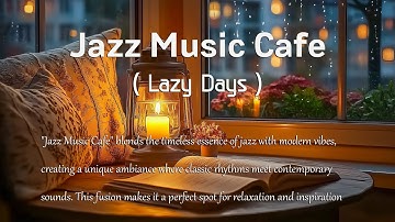 Lazy Days by Jazz Music Cafe (Official Music Video)