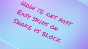 How to get free easy skins on Snake vs Block