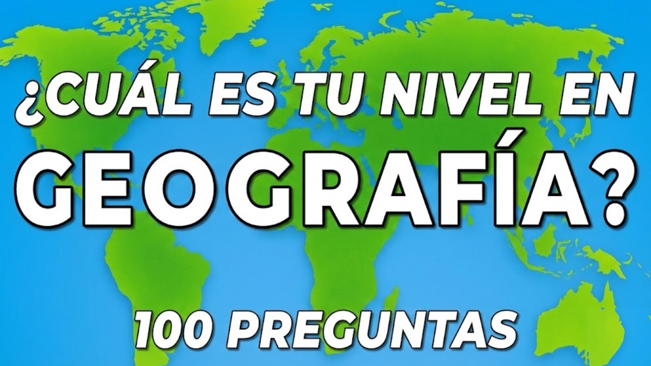 100 PREGUNTAS DE GEOGRAFÍA | ¿Qué sabes? 🌍✅ | Cuestionario de cultura general