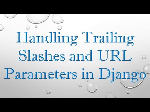Handling Trailing Slashes and URL Parameters in Django