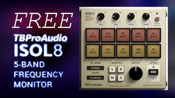 FREE TBProAudio ISOL8 5-Band Frequency Monitor EXPLAINED