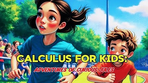 Calculus for Kids | Chapter 1. The Story of Change