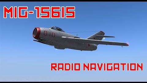 DCS World MiG-15bis Radio Navigation Tutorial