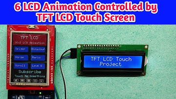16x2 LCD Six Animation controlled by 2.4 inch TFT LCD Touch screen || 16x2 LCD controlled by TFT LCD