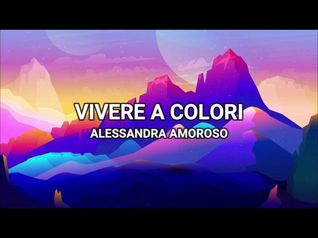 Vivere A Colori - Alessandra Amoroso (Lyrics/Testo)