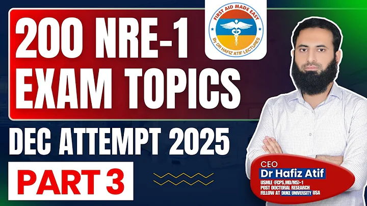 200 NRE-1 EXAM Topics . PART 3 by Dr Hafiz Atif
