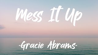 mess it up - Gracie Abrams [1 Hour + Lyrics]