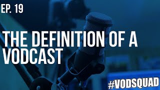 The Definition Of A Vodcast