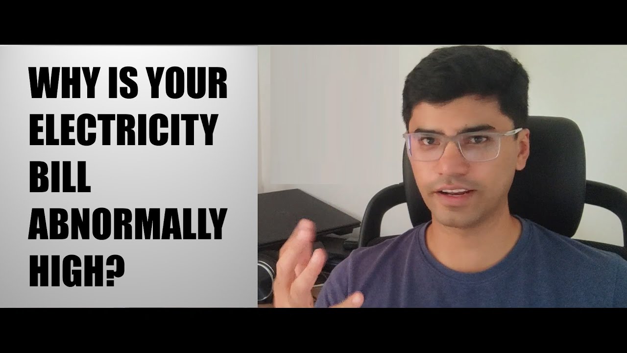 Abnormally high electricity bill? Here's Why! (Electricity Bill