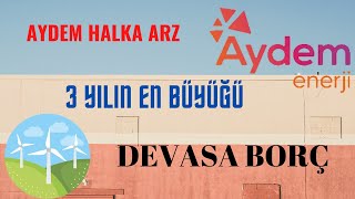 AYDEM YENİLENEBİLİR ENERJİ HALKA ARZ DAĞITIM ŞEKLİ KAÇ TAVAN GİDER