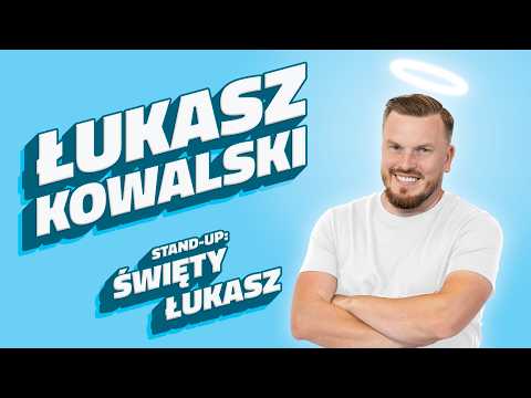 Łukasz Kowalski - Święty Łukasz | Stand-up Polska | 2025
