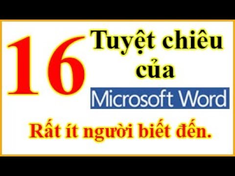 Tự học winword: 16 tuyệt chiêu của Microsoft Word rất ít người biết đến. Bạn đã biết chưa? mới nhất 2023