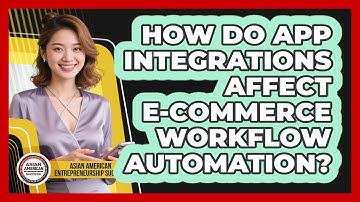 How Do App Integrations Affect E-commerce Workflow Automation?
