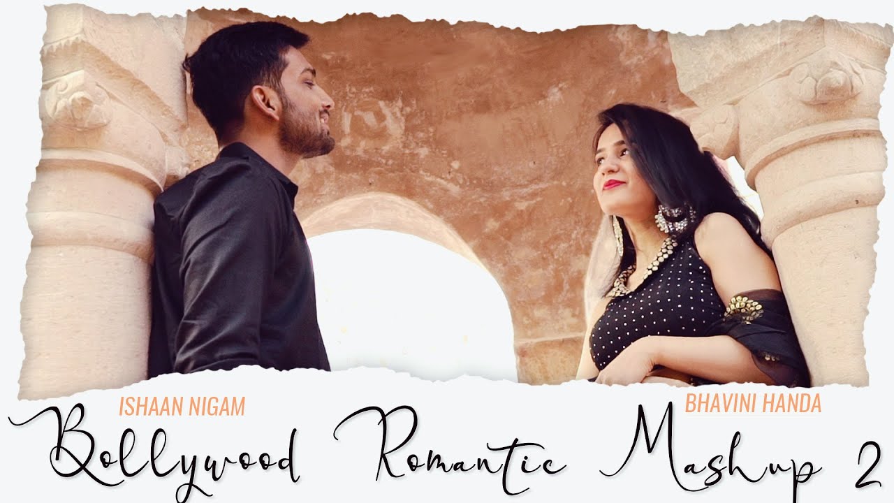 Bollywood Romantic Mashup 2.0 | Bhavini Handa feat. Ishaan Nigam