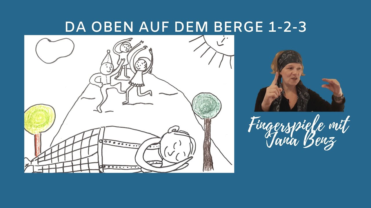 Da oben auf dem Berge Fingerspiele mit Jana Benz YouTube Da oben auf dem Berge Fingerspiele mit Jana Benz YouTube