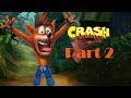Let&#39;s Play Crash Bandicoot N. Sane Trilogy! Part 2 w/Th3Birdman