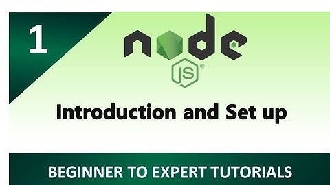Node js Tutorial 1 -  Setup Node.js