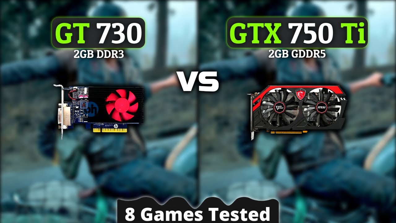 GT 730 vs GTX 750 Ti - How Big Is The Difference? - Test In 8 Games -  YouTube