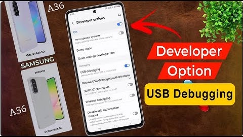 Samsung A36/A56: How to Enable USB Debugging / Developer Options