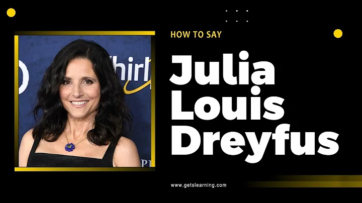 How to Say Julia Louis-Dreyfus in American English