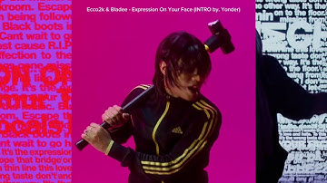 Mechatok, Ecco2k & Bladee - Expression On Your Face (INTRO by. Yonder)
