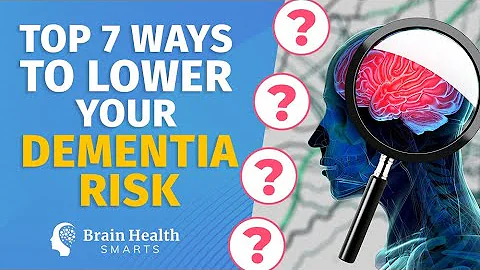 Top 7 Ways To Lower Your Dementia Risk