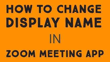 DISPLAY NAME IN ZOOM MEETING APP
