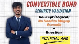 Convertible Bond / Debenture I Easy Explanation I Security Valuation I CA Final AFM I CA Yash