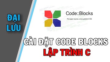 Hướng dẫn cài đặt code blocks, tạo project, bulid và run một chương trình C