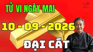 🔮 Tử Vi Ngày 10/9/2026: BẤT NGỜ Lộ Diện Con Giáp Gặp Đại Cát – Trời Ban Lộc Bất Ngờ!