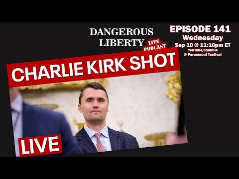 Dangerous Liberty Ep141 - Charlie Kirk Assassination