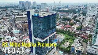 RUMAH  SAKIT  MITRA  MEDIKA  PREMIERE  MEDAN  DRONE  VIDEO