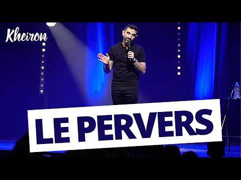 Le pervers - 60 minutes avec Kheiron