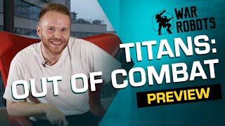 Titans Preview ⚙️ OUT OF COMBAT | War Robots Titans