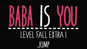 Baba Is You - Level Fall Extra 1 - Jump - Solution