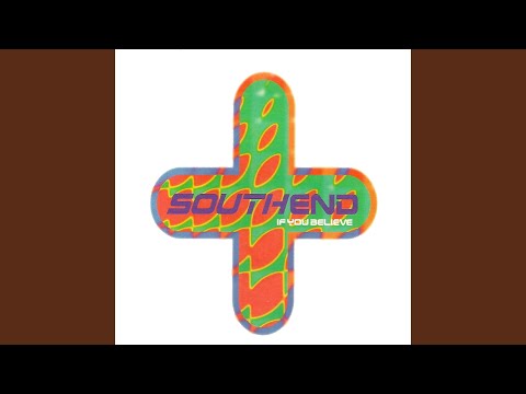 South End — If You Believe (Happiness-Is-A-Rhythm Mix)