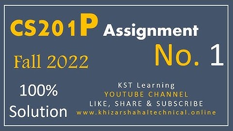CS201P Assignment 1 Fall 2022 Solution 100% | CS201P Assignment No. 1 Solution Fall 2022