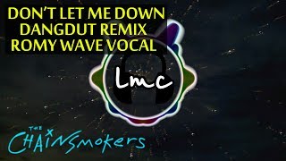Don't Let Me Down - The Chainsmokers ft Daya [Koplo LMC X Romy Wave]