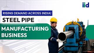 Steel Pipe Manufacturing Business Setup Guide | Manufacturing Business Idea