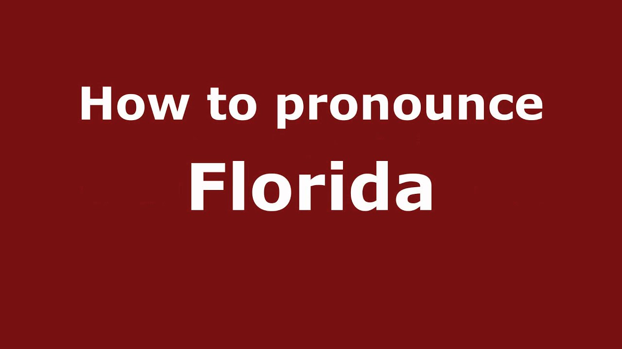 How to Pronounce Florida YouTube