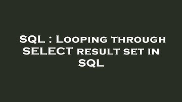 SQL : Looping through SELECT result set in SQL