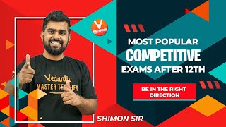 Most Popular Competitive Exams After 12th ??(Be in the Right Direction) | Shimon Sir | Vedantu JEE