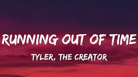 Running out of Time▪︎Tyler, The Creator (Lyrics)